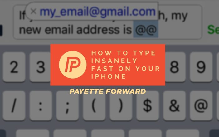 Best iPhone Tip Ever: How To Type Insanely Fast With No Mistakes How To Type Insanely Fast On iPhone