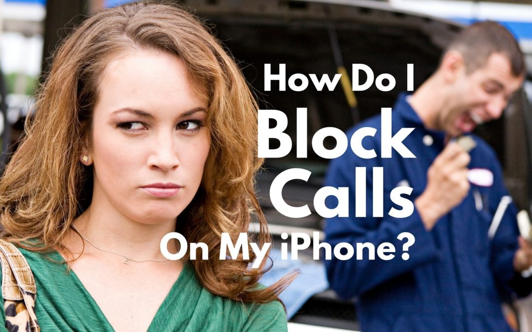 How Do I Block Calls On My iPhone?