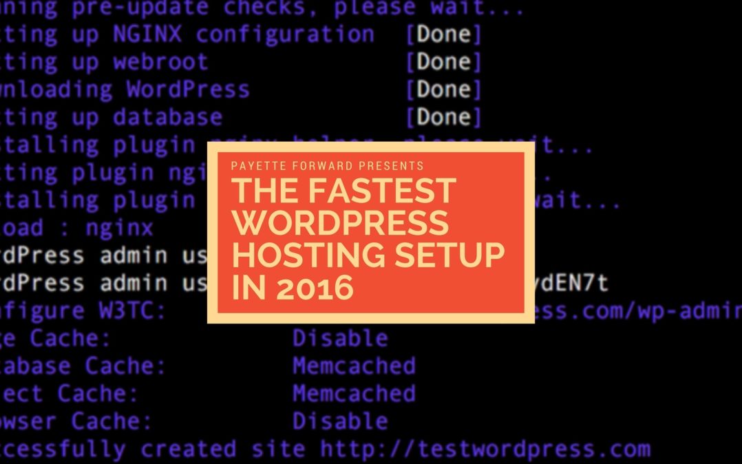 Fastest WordPress Hosting Setup In 2016