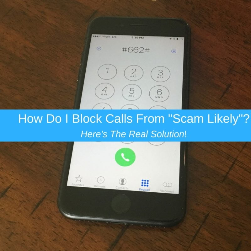 How Do I Block Calls From "Scam Likely"? Here's The Real ...